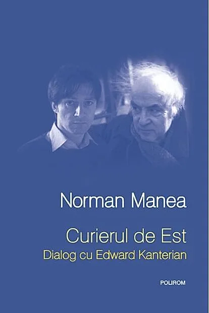 Curierul de Est. Dialog cu Edward Kanterian