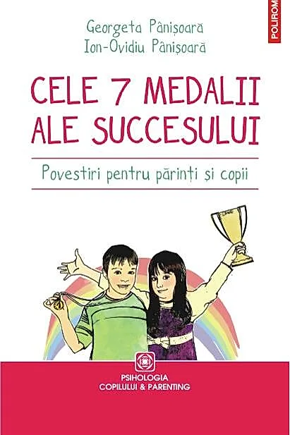 Cele 7 medalii ale succesului. Povestiri pentru părinţi şi copii