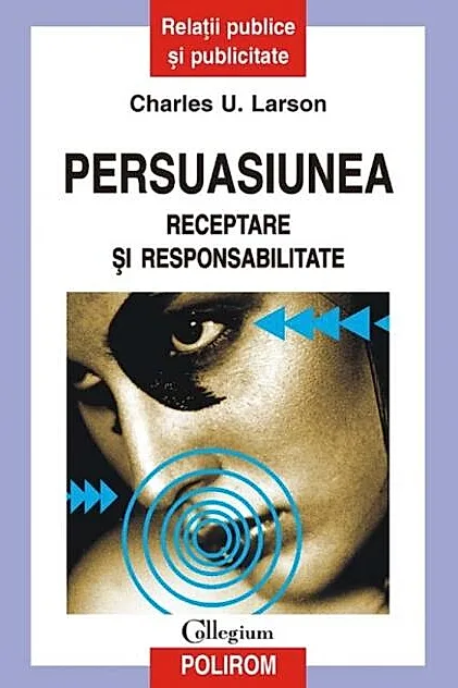 Persuasiunea. Receptare şi responsabilitate