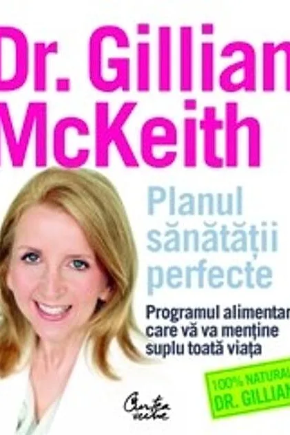 Planul sănătăţii perfecte. Programul alimentar care vă va menţine suplu toată viaţa