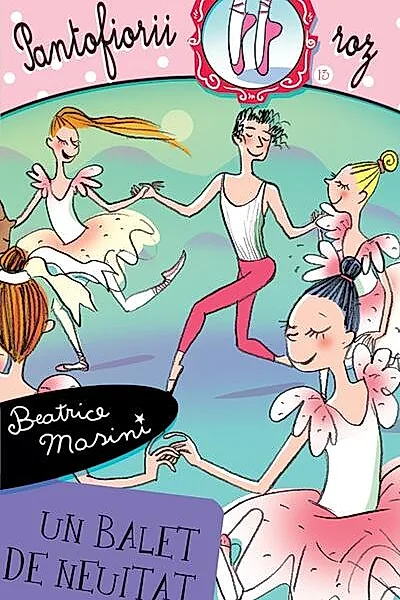 Un balet de neuitat. Pantofiorii roz (Vol. 13)