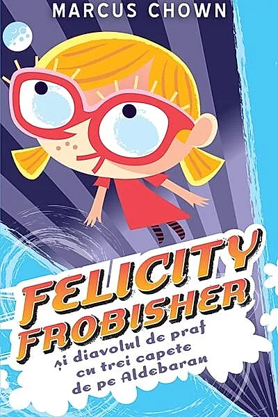 Felicity Frobisher şi Diavolul de praf cu trei capete de pe Aldebaran