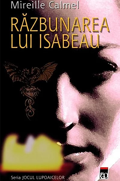 Răzbunarea lui Isabeau. Jocul lupoaicelor (Vol. II)