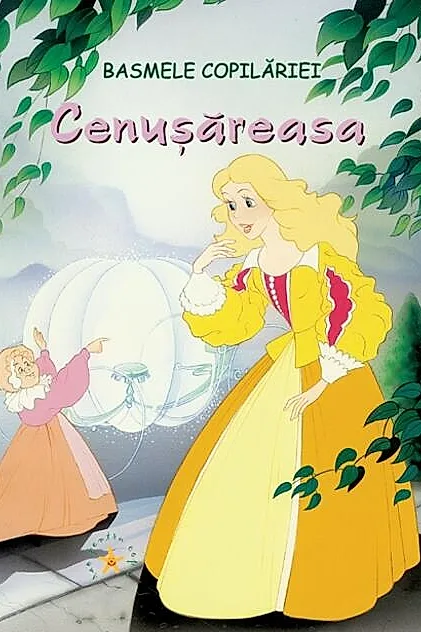 Cenușăreasa. Basmele copilăriei