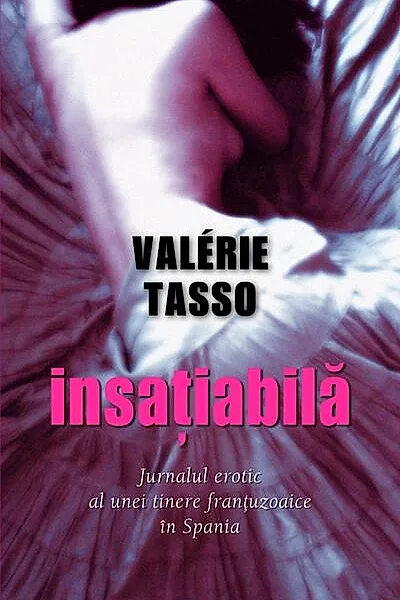 Insațiabilă. Jurnalul erotic al unei tinere franțuzoaice în Spania