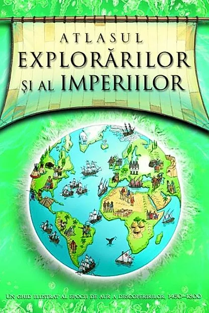Atlasul explorarilor şi al imperiilor