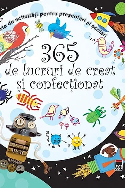365 de lucruri de creat şi confecţionat