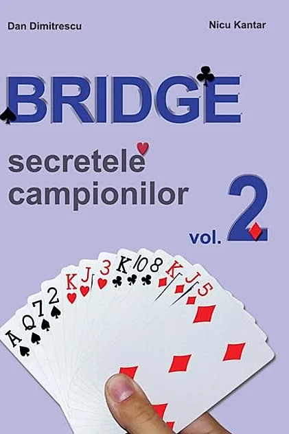 Secretele campionilor. Bridge (Vol. 2)