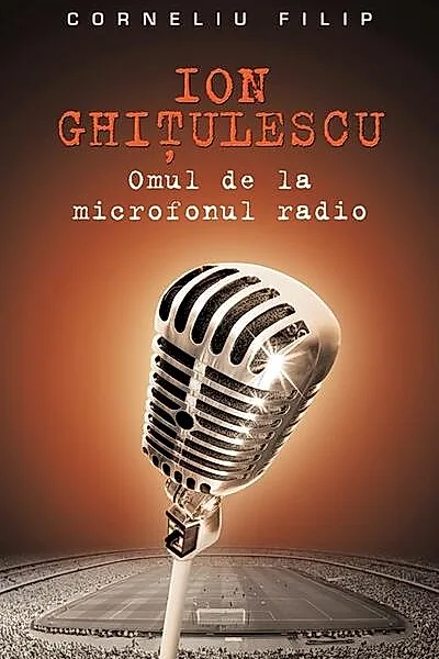 Ion Ghiţulescu, omul de la microfonul radio