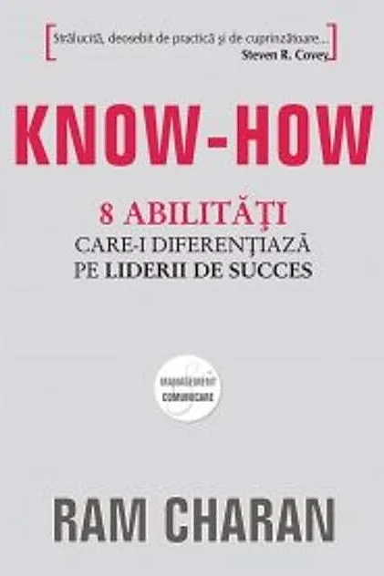 Know-how. 8 abilităţi care-i diferenţiază pe liderii de succes