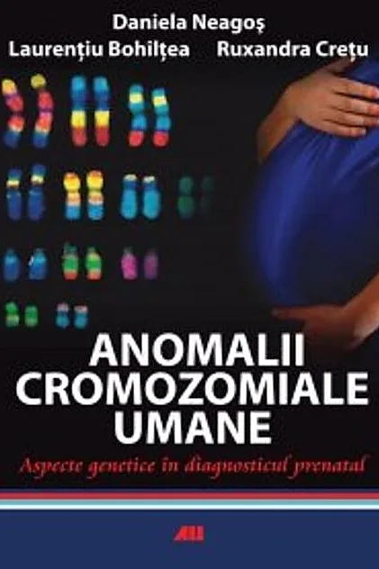 Anomalii cromozomiale umane. Aspecte genetice în diagnosticul prenatal