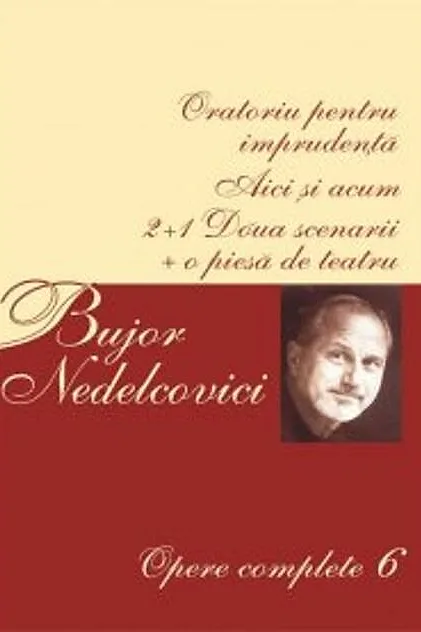 Oratoriu pentru imprudenţă | Aici şi acum | 2+1