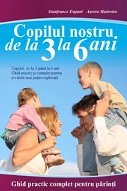 Copilul nostru de la 3 la 6 ani