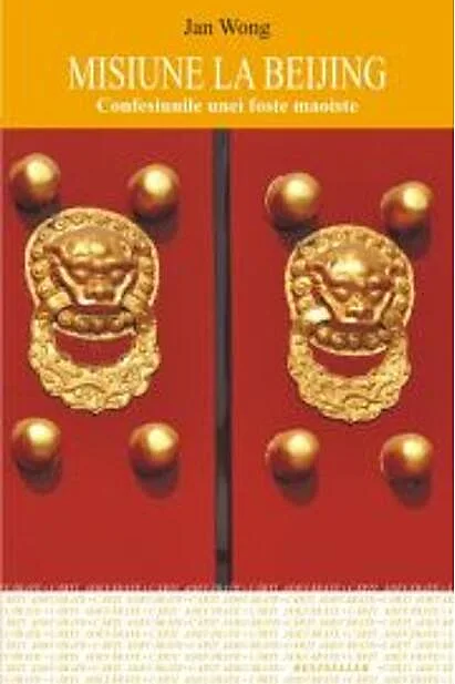 Misiune la Beijing. Confesiunile unei foste maoiste