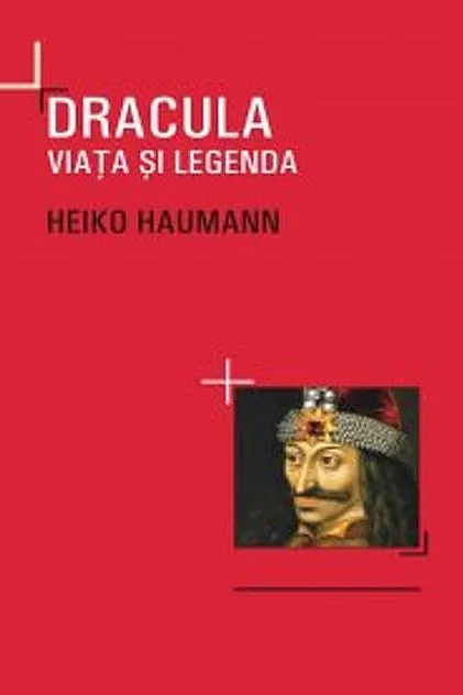 Dracula. Viaţa si legenda
