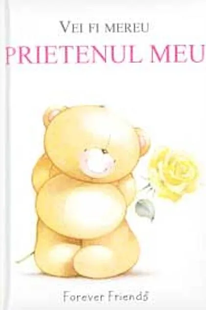 Vei fi mereu prietenul meu