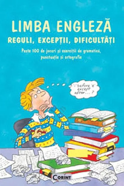 Limba engleză. Reguli, excepţii, dificultăţi