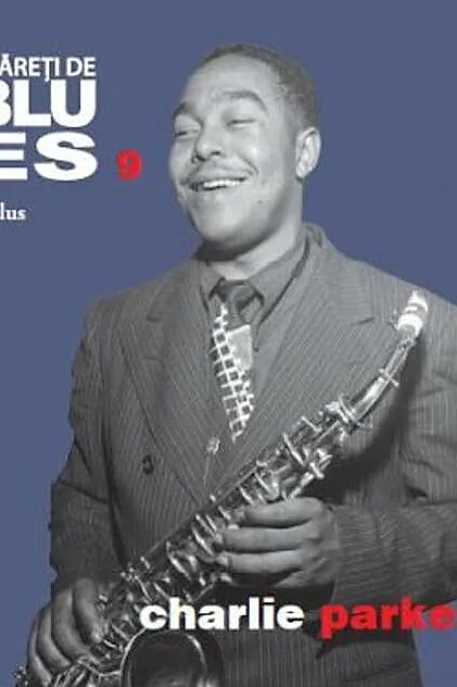 Charlie Parker. Mari cântăreţi de jazz şi blues (Vol. 9)