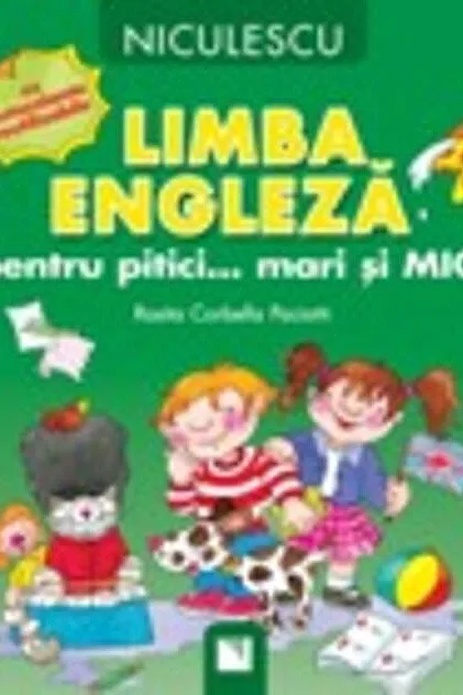 Limba engleză pentru pitici... mari şi mici: cu autocolante reutilizabile
