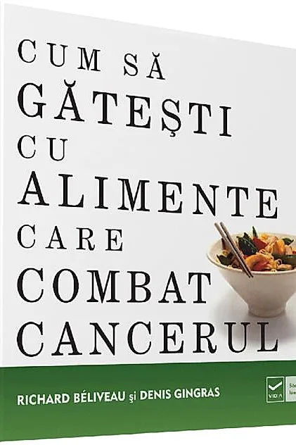 Cum să găteşti cu alimente care combat cancerul