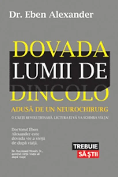 Dovada lumii de dincolo. Adusă de un neurochirurg