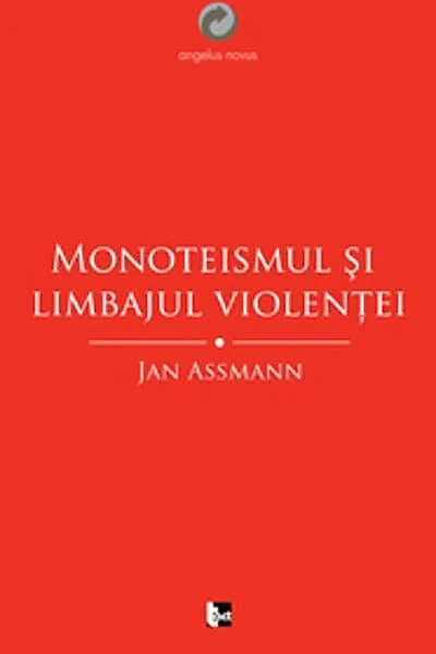 Monoteismul şi limbajul violenţei