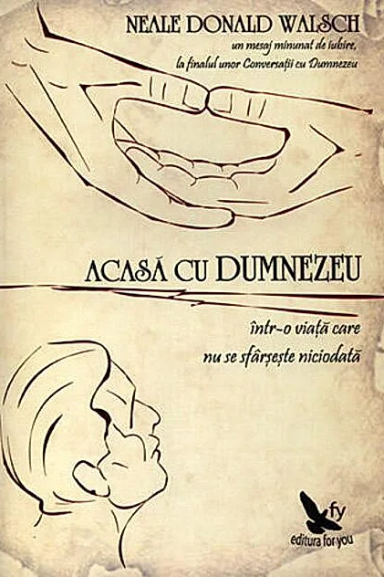Acasă cu Dumnezeu. Într-o viaţă care nu se sfârşeşte niciodată