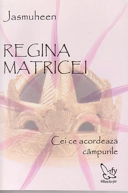Regina matricei. Cei ce acordează câmpurile