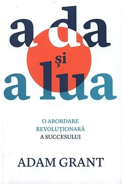 A da și a lua : O abordare revoluționară a succesului