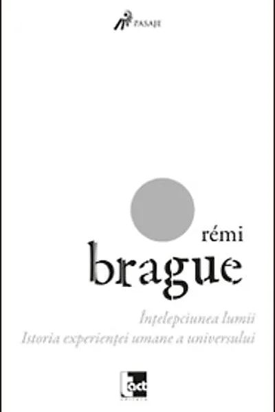 Înţelepciunea lumii: Istoria experienţei umane a universului