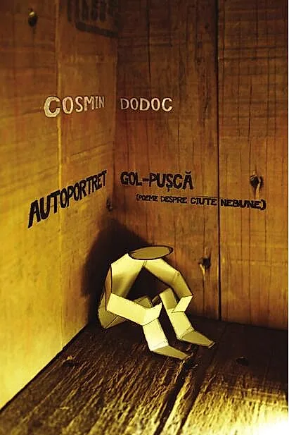 Autoportret gol-puşcă (poeme despre ciute nebune)