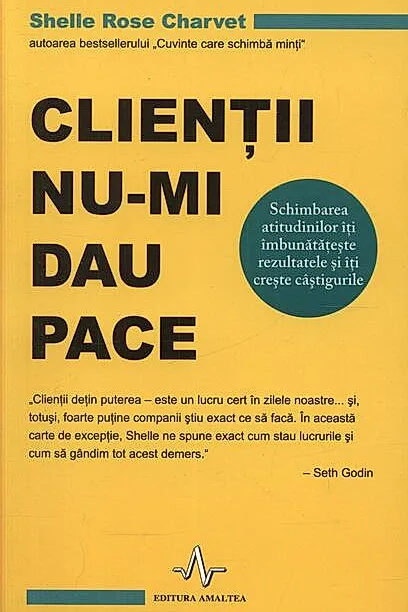 Clienții nu-mi dau pace