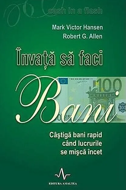 Învață să faci bani. Câștigă bani rapid când lucrurile se mișcă încet