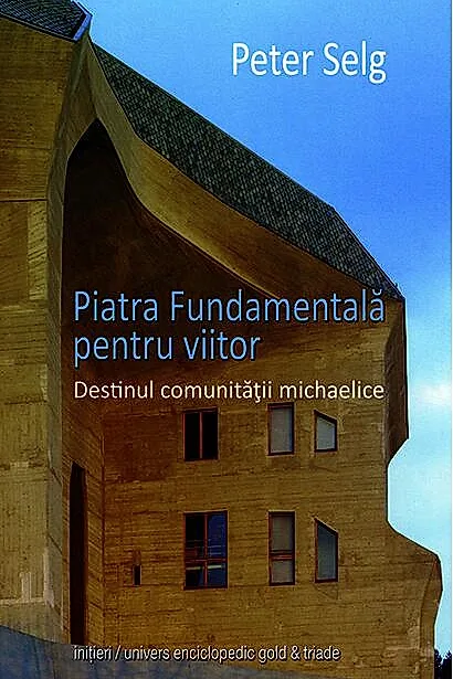 Piatra fundamentală pentru viitor. Destinul comunităţii michaelice