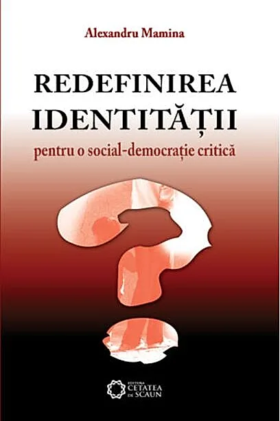 Redefinirea identităţii. Pentru o social-democraţie critică