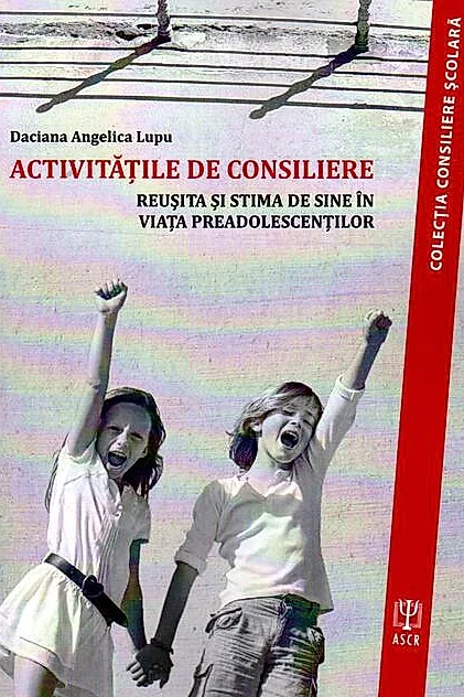 Activităţile de consiliere. Reuşită şi stimă de sine în viaţa preadolescenţilor