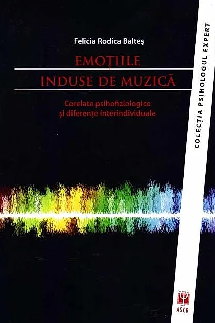 Emoţiile induse de muzică. Corelate psihofiziologice şi diferenţe interindividuale