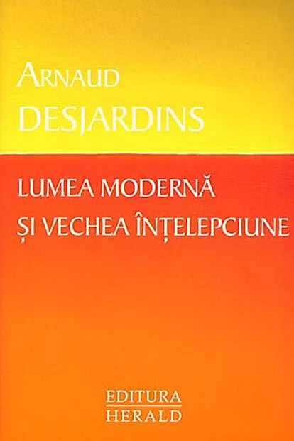 Lumea modernă şi vechea înţelepciune