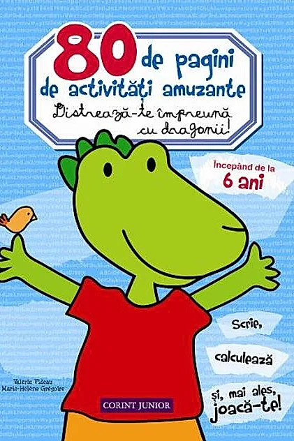 80 de pagini de activităţi amuzante. Distrează-te împreună cu dragonii