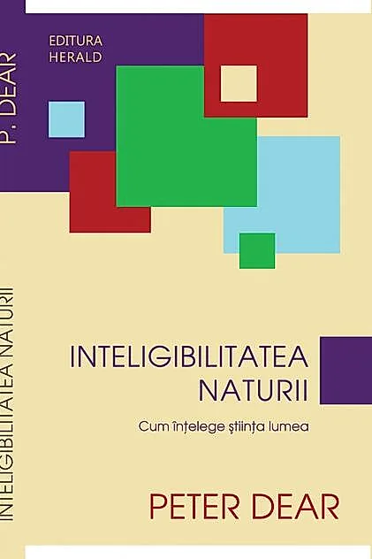 Inteligibilitatea naturii. Cum înţelege ştiinţa lumea
