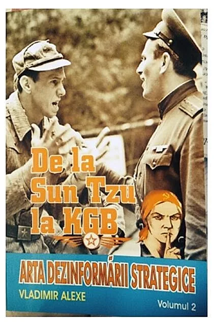De la Sun Tzu la KGB. Arta dezinformării strategice (Vol. II)