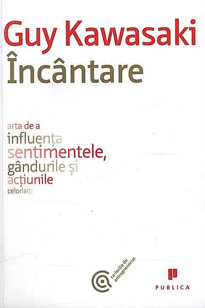 Încântare. Arta de a influența sentimentele, gândurile și acțiunile celorlalți