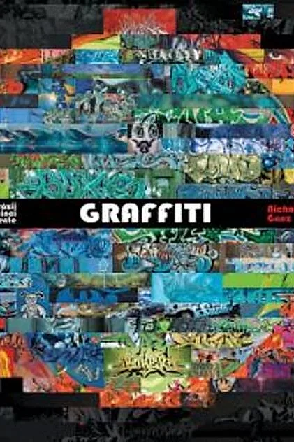 Graffiti. Arta străzii pe cinci continente
