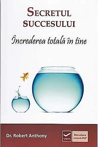 Secretul succesului. Încrederea totală în tine