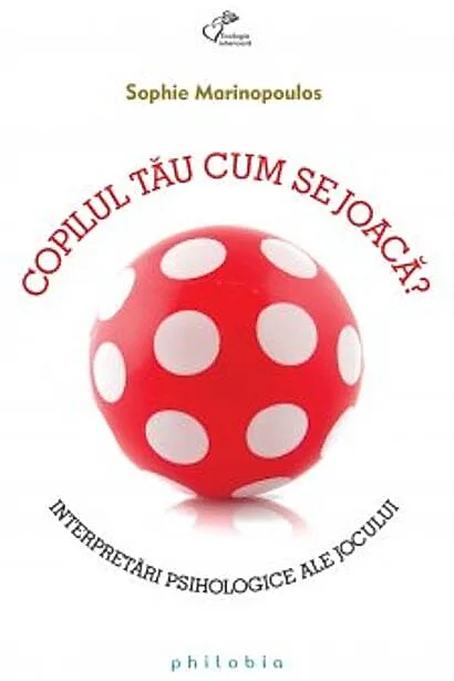 Copilul tău cum se joacă?