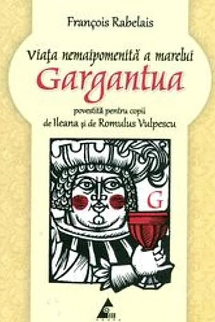 Viaţa nemaipomenită a marelui Gargantua, povestită pentru copii