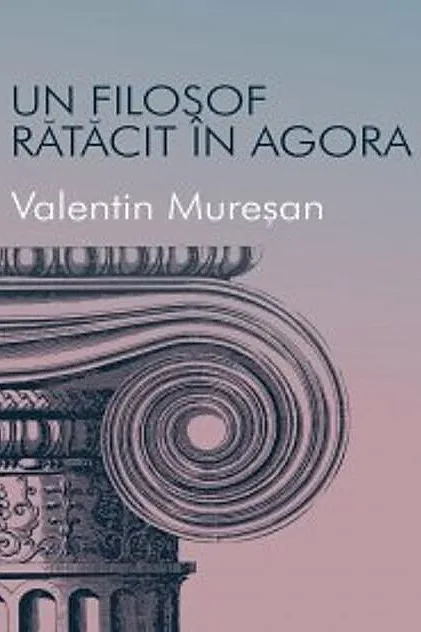 Un filosof rătăcit în agora
