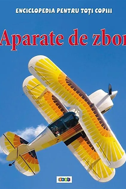 Aparate de zbor. Enciclopedia pentru toți copiii