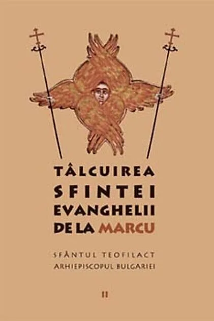 Tâlcuirea Sfintei Evanghelii de la Marcu (Vol. 2)