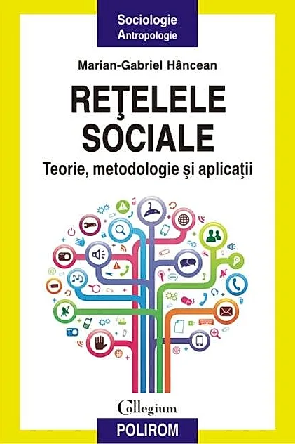 Reţelele sociale. Teorie, metodologie şi aplicaţii